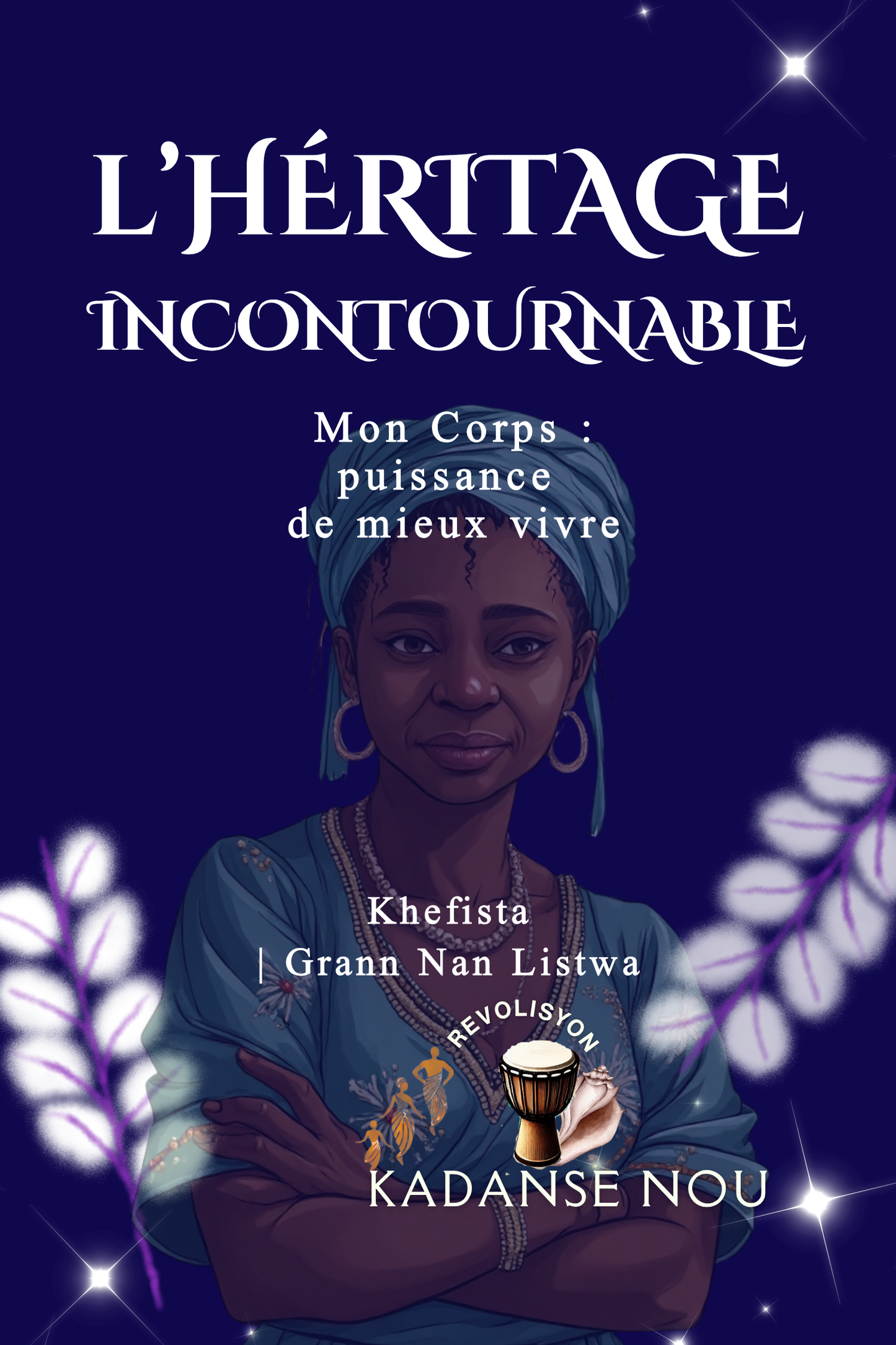 L'HÉRITAGE INCONTOURNABLE | Mon corps : puissance de mieux-vivre