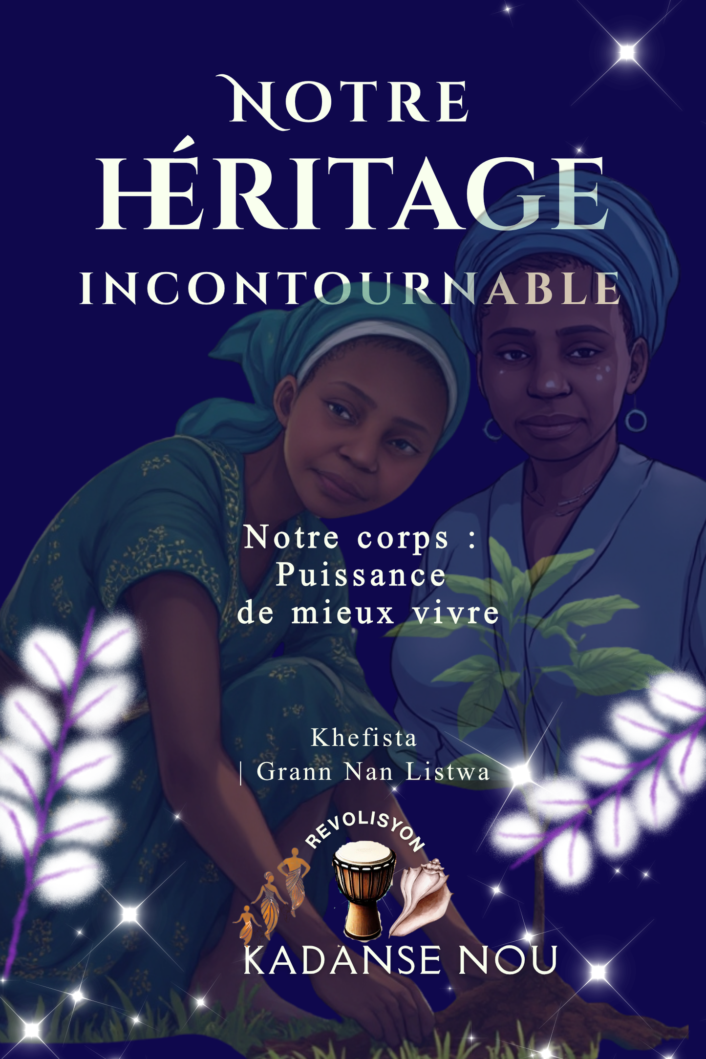 NOTRE HÉRITAGE INCONTOURNABLE | Notre corps : puissance de mieux-vivre