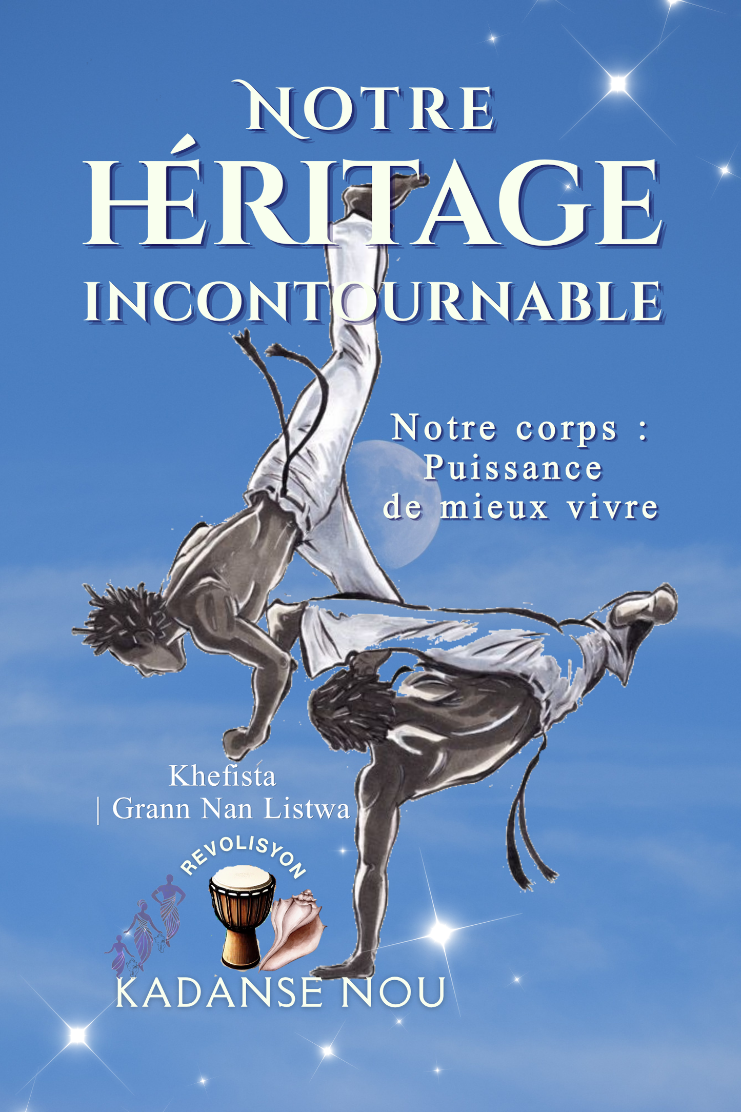NOTRE HÉRITAGE INCONTOURNABLE | Notre corps : puissance de mieux-vivre