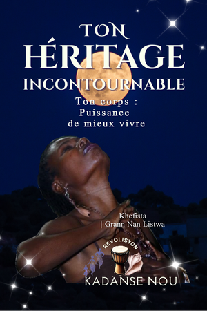 TON HÉRITAGE INCONTOURNABLE | Ton corps : puissance de mieux-vivre