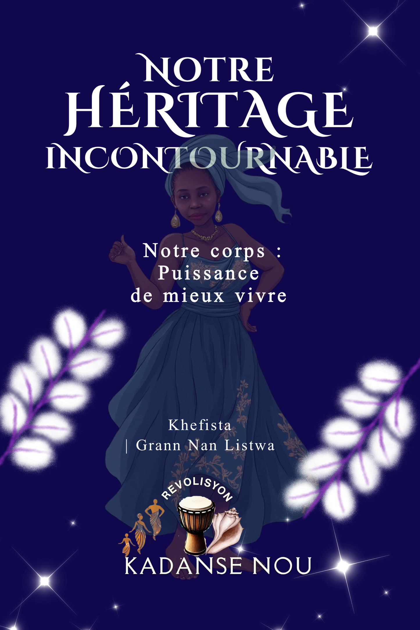 NOTRE HÉRITAGE INCONTOURNABLE | Notre corps : puissance de mieux-vivre