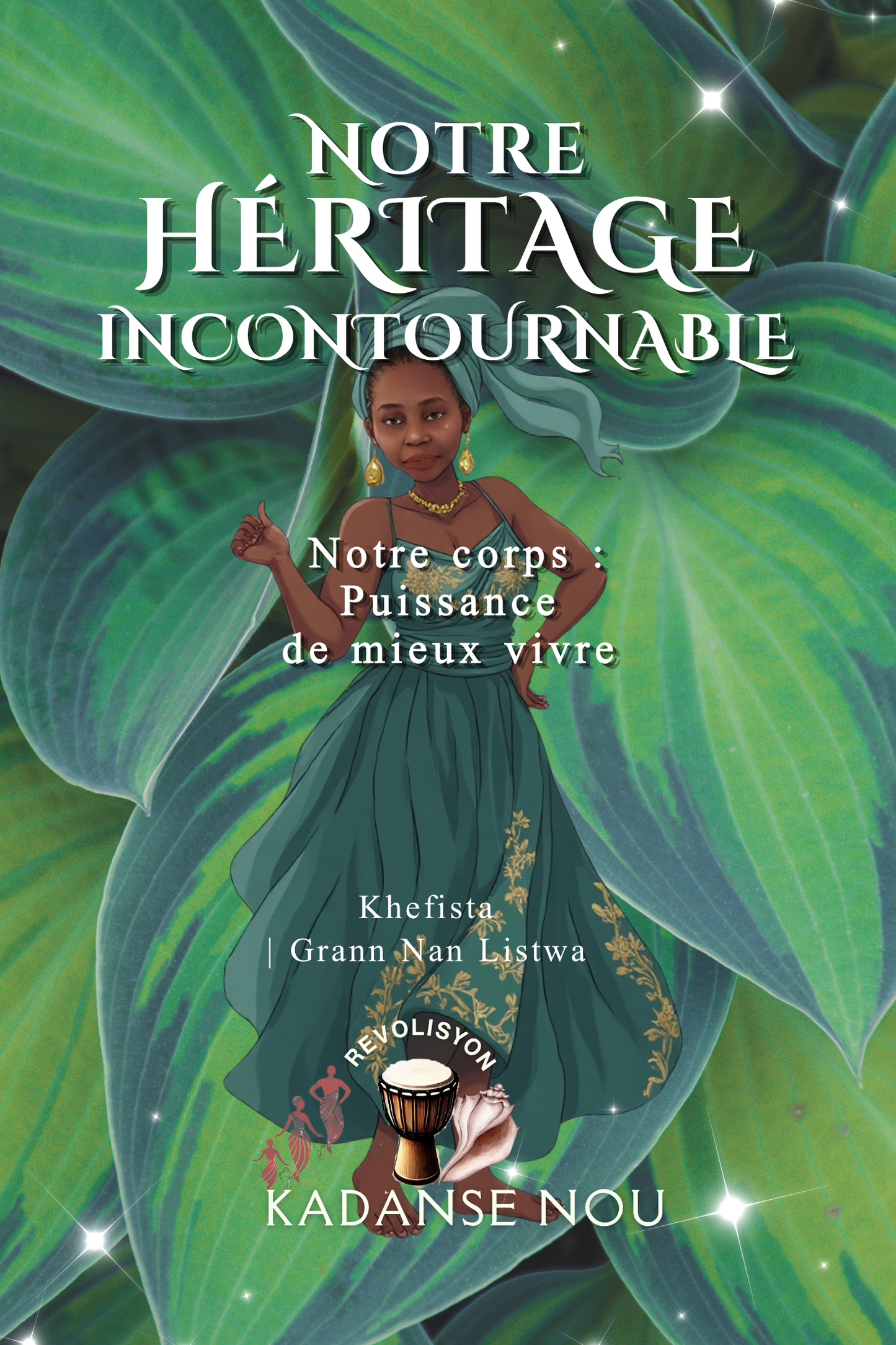 NOTRE HÉRITAGE INCONTOURNABLE | Notre corps : puissance de mieux-vivre